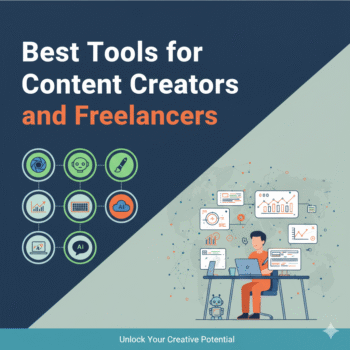 Best Tools for Content Creators and Freelancers in 2025 (Free & Paid Picks)
